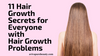 11 Hair Growth Secrets for Everyone with Hair Growth Problems