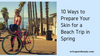10 Ways to Prepare Your Skin for a Beach Trip in Spring