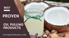 The Best Proven Oil Pulling Products on the Market