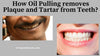 How Coconut Oil Pulling Removes Tartar and Plaque on Teeth